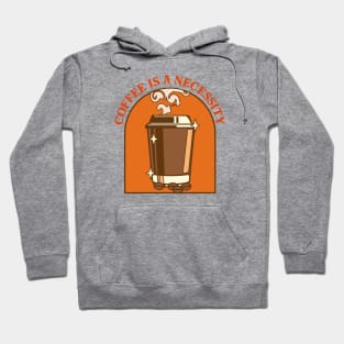 Coffee is a necessity Hoodie